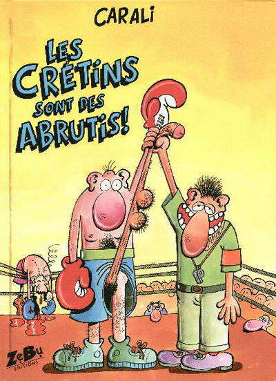 Couverture de l'album Les Crétins sont des abrutis! Les Crétins sont des abrutis !