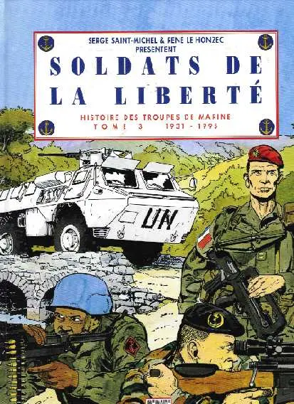 Couverture de l'album Histoire des troupes de marine Tome 3 Soldats de la liberté