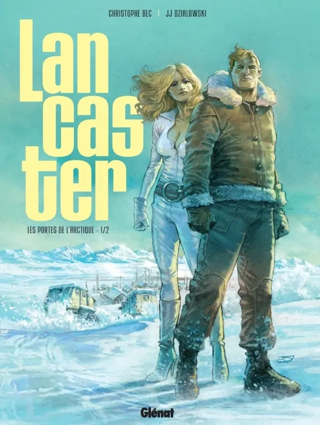 Couverture de l'album Lancaster Tome 1 Les Portes de l'Arctique 1/2