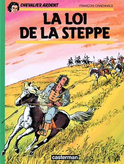 Couverture de l'album Chevalier Ardent Tome 3 La loi de la steppe
