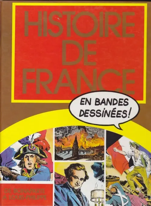 Couverture de l'album Histoire de France en bandes dessinées Tome 6 De Bonaparte à Louis-Philippe