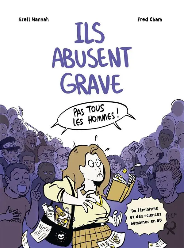 Couverture de l'album Ils abusent grave Du féminisme et des sciences humaines en BD