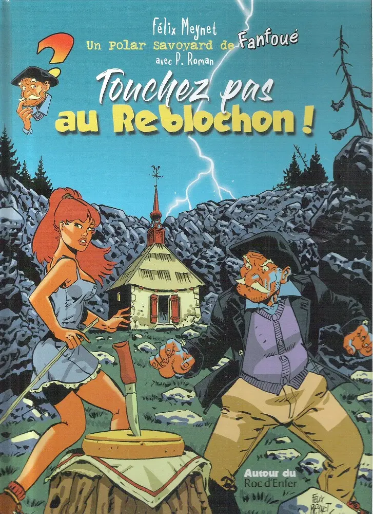 Couverture de l'album Fanfoué des Pnottas Les polars savoyards Tome 1 Touchez pas au Reblochon !