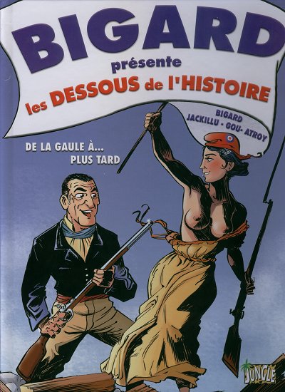 Couverture de l'album Les Dessous de l'histoire De la Gaule à ... Plus tard
