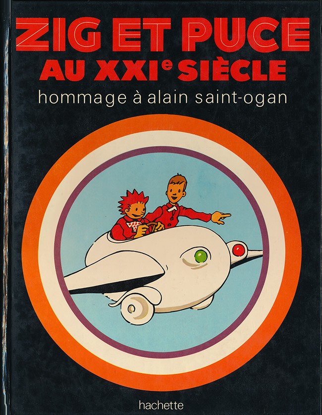 Couverture de l'album Zig et Puce Tome 9 Zig et Puce au XXIe siècle - Hommage à Alain Saint-Ogan