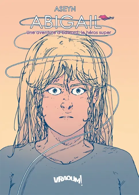Couverture de l'album Abigail Une aventure d'Edward le héros super
