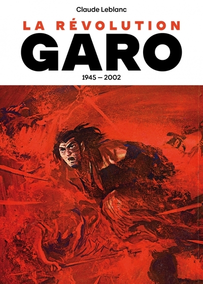 Couverture de l'album La révolution Garo 1945 - 2002