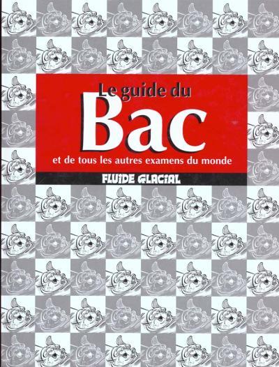 Couverture de l'album Les Guides Fluide Glacial Tome 1 Le guide du bac et de tous les autres examens du monde