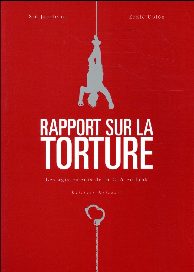Couverture de l'album Rapport sur la torture Rapport sur la torture - Les agissements de la CIA en Irak