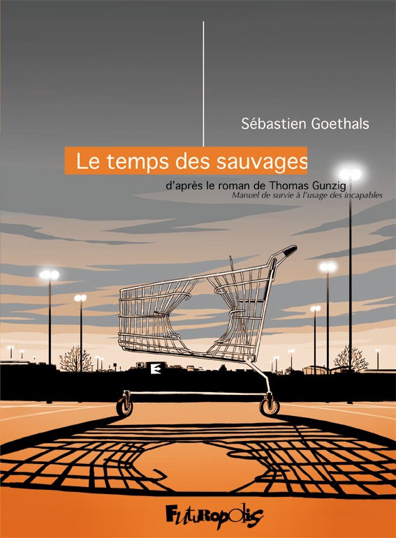 Couverture de l'album Le Temps des sauvages Manuel de survie à l'usage des incapables