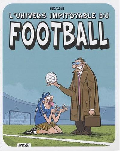 Couverture de l'album L'Univers impitoyable Tome 1 L'univers impitoyable du football