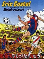 Couverture de l'album Eric Castel Tome 2 Match retour !