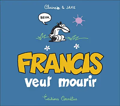 Couverture de l'album Francis Tome 2 Francis veut mourir
