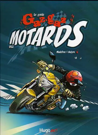 Couverture de l'album Le Guide gros-gaz des motards Le guide Gaz-gaz des motards