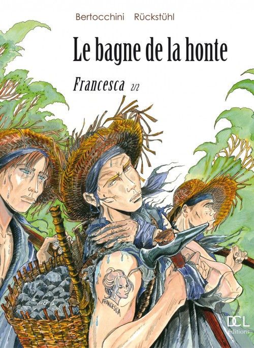 Couverture de l'album Le Bagne de la honte Tome 2 Francesca