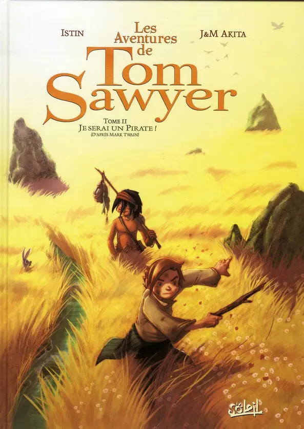Couverture de l'album Les Aventures de Tom Sawyer Tome 2 Je serai un pirate !