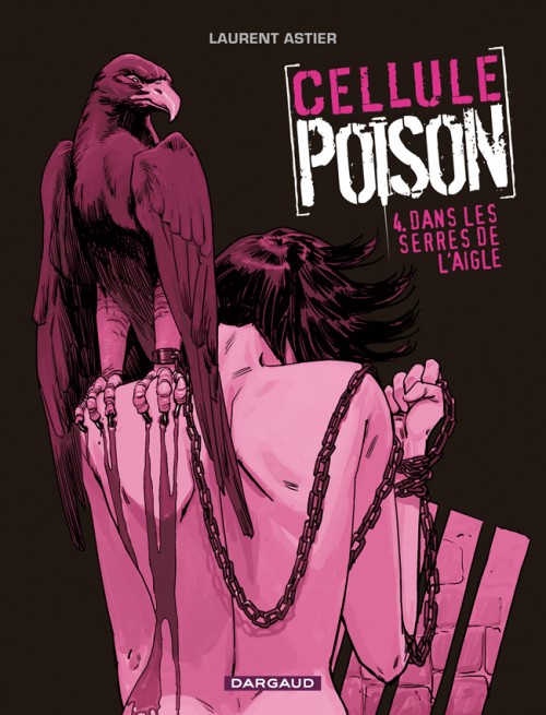 Couverture de l'album Cellule Poison Tome 4 Dans les serres de l'aigle