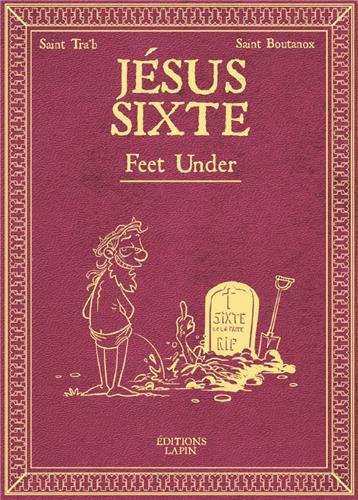 Couverture de l'album Jésus Sixte Tome 3 Feet under