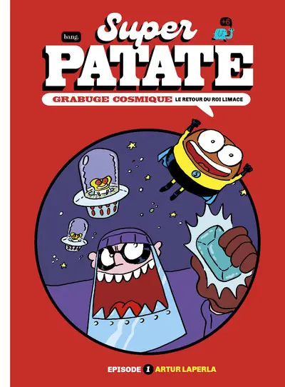 Couverture de l'album Super patate Tome 11 Grabuge cosmique, vengeance du roi limace - Episode 1