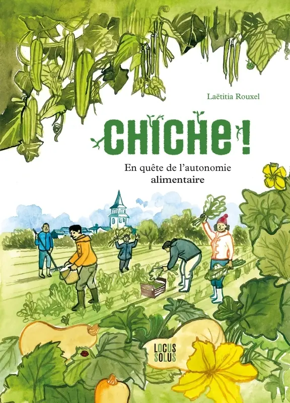 Couverture de l'album Chiche ! En quête de l'autonomie alimentaire