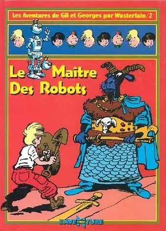 Couverture de l'album Les Aventures de Gil et Georges par Wasterlain Tome 2 Le Maître des Robots
