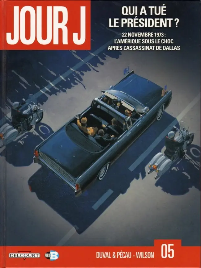 Couverture de l'album Jour J Tome 5 Qui a tué le président ?