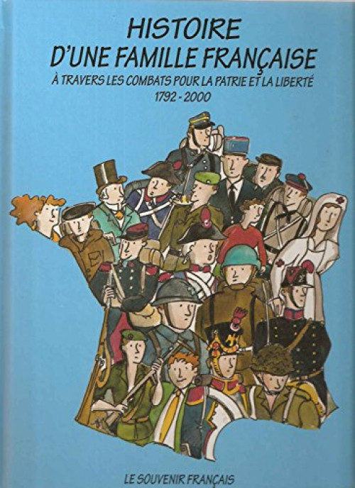 Couverture de l'album Histoire d'une famille française à travers les combats pour la patrie et la liberté - 1792-2000