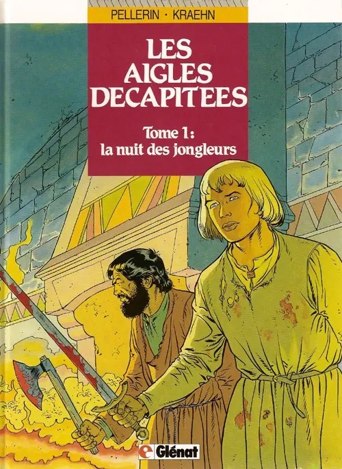 Couverture de l'album Les Aigles décapitées Tome 1 La nuit des jongleurs