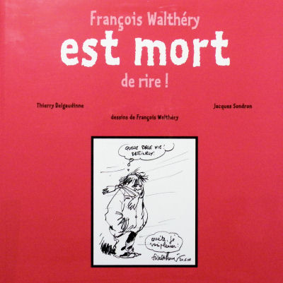 Couverture de l'album François Walthéry est mort... de rire !
