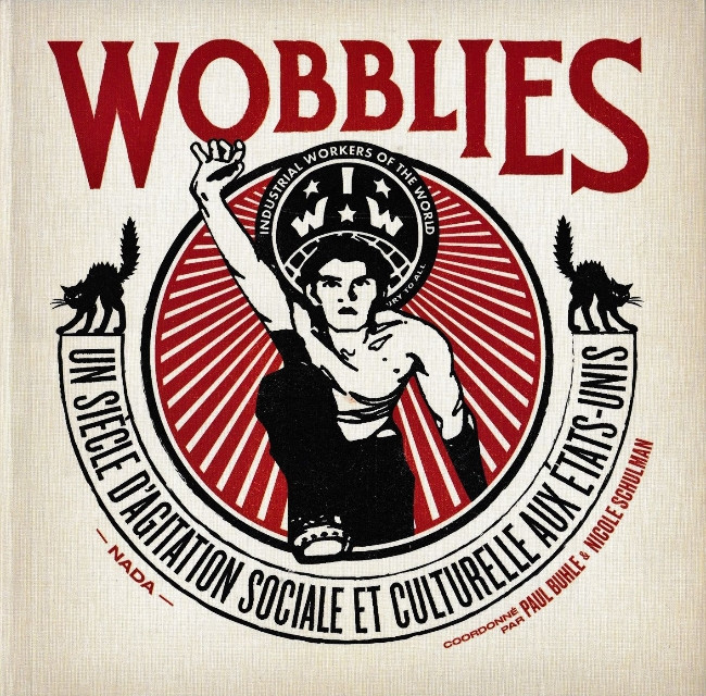 Couverture de l'album Wobblies Un siècle d'agitation sociale et culturelle aux États-Unis