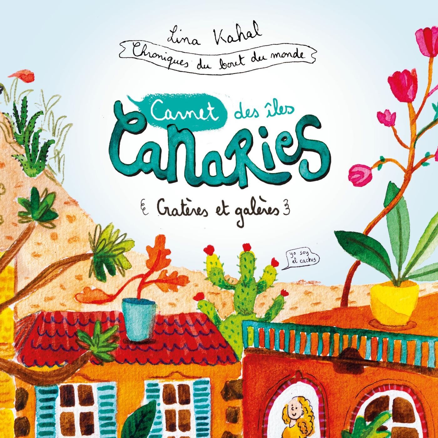 Couverture de l'album Chroniques du bout du monde 2 Carnet des îles Canaries - Cratères et galères