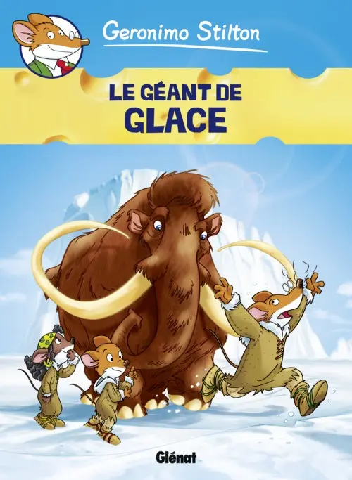 Couverture de l'album Geronimo Stilton Tome 5 Le Géant de glace