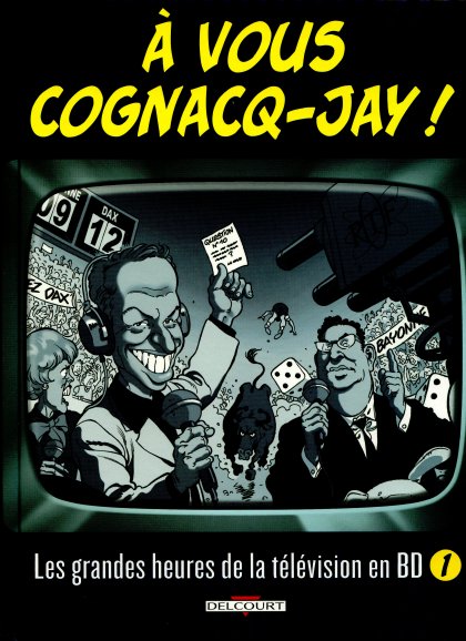 Couverture de l'album À vous Cognacq-Jay ! 1 Les grandes heures de la télévision en BD