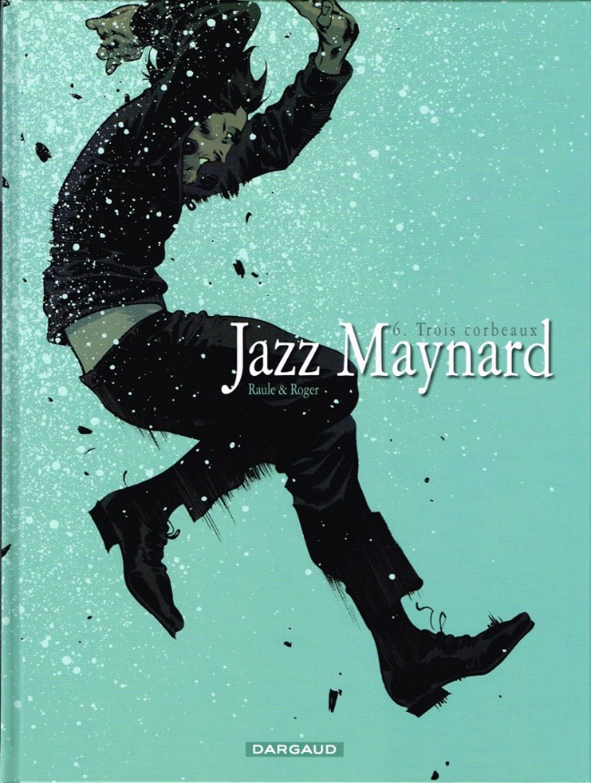 Couverture de l'album Jazz Maynard Tome 6 Trois corbeaux