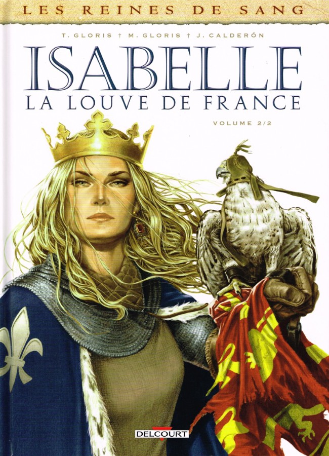 Couverture de l'album Les Reines de sang - Isabelle, la Louve de France Tome 2 Isabelle La Louve de France - Volume 2/2