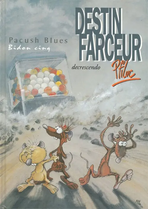 Couverture de l'album Pacush Blues Tome 5 Bidon cinq : Destin farceur decrescendo