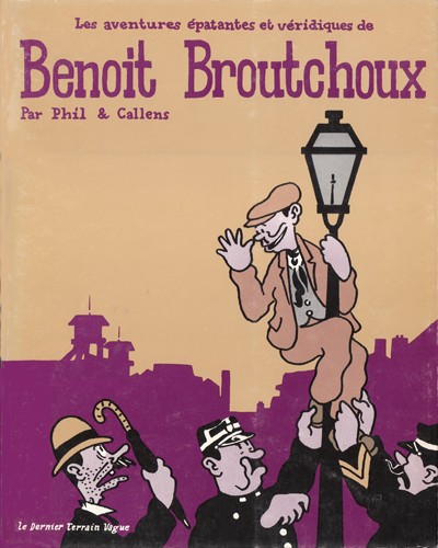 Couverture de l'album Les aventures épatantes et véridiques de Benoit Broutchoux