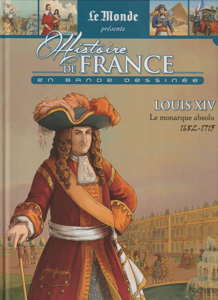 Couverture de l'album Histoire de France en bande dessinée Tome 28 Louis XIV, Le monarque absolu 1682 / 1715