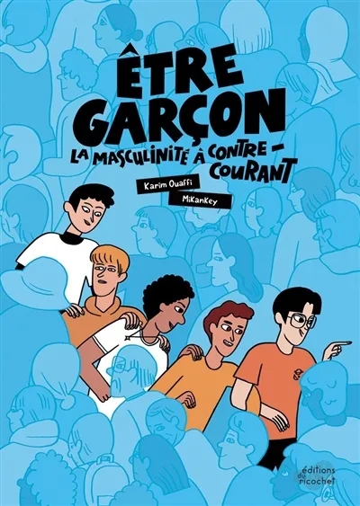 Couverture de l'album Etre garçon La masculinité à contre-courant