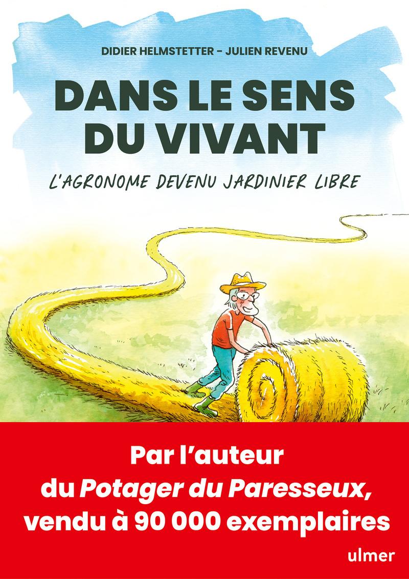 Couverture de l'album Dans le sens du vivant L'agronome devenu jardinier libre