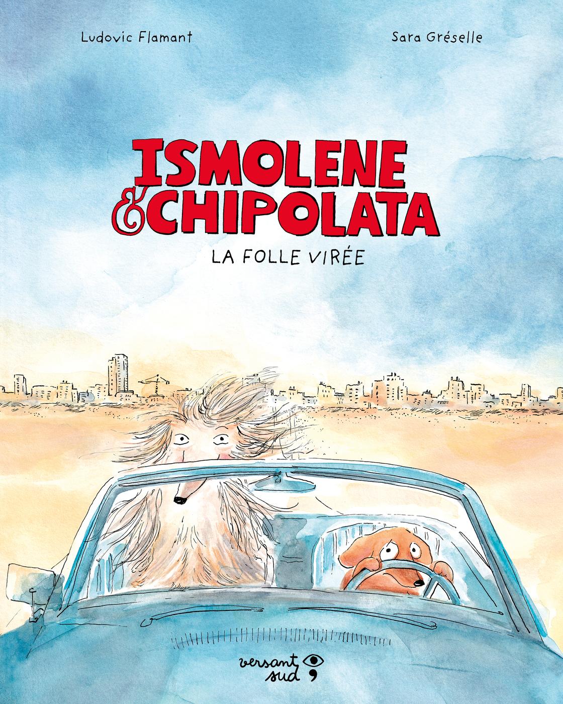Couverture de l'album Ismolène & Chipolata La folle virée