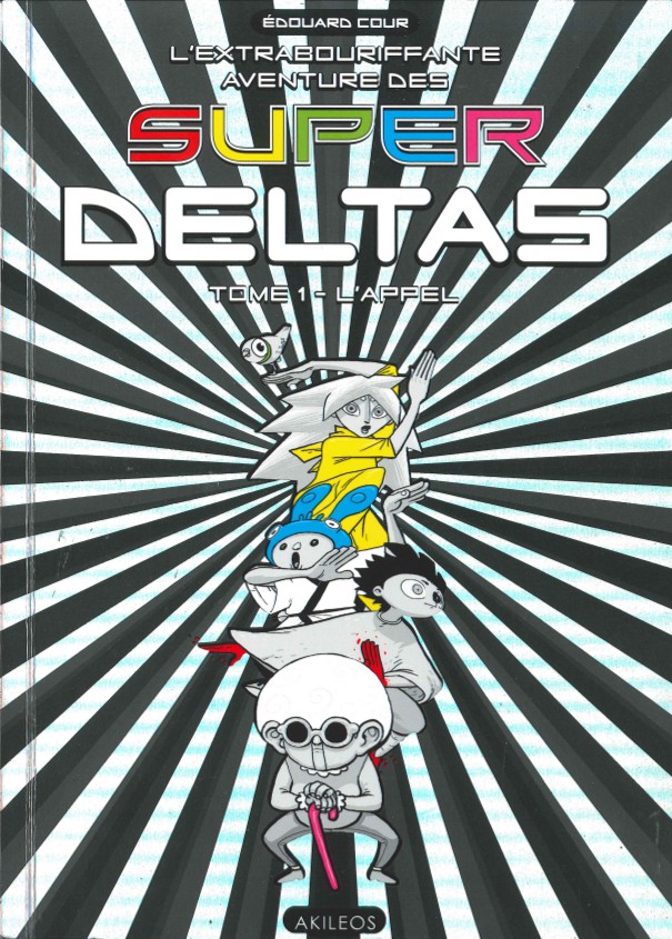 Couverture de l'album L'Extrabouriffante aventure des Super Deltas Tome 1 L'appel