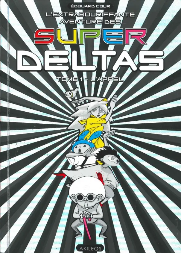Couverture de l'album L'Extrabouriffante aventure des Super Deltas Tome 1 L'appel