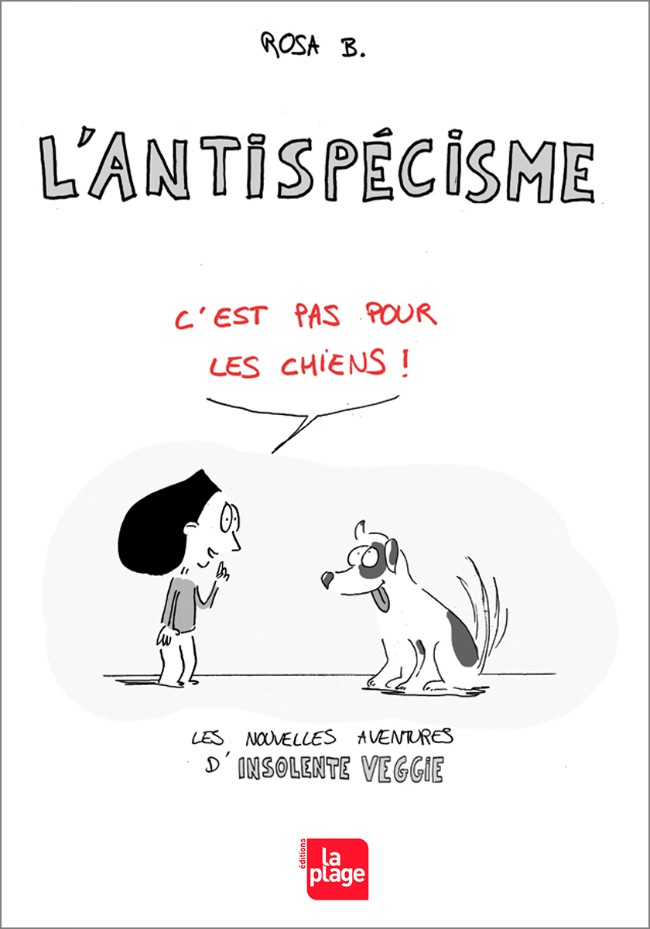 Couverture de l'album Insolente Veggie Tome 2 L'antispécisme c'est pas pour les chiens !