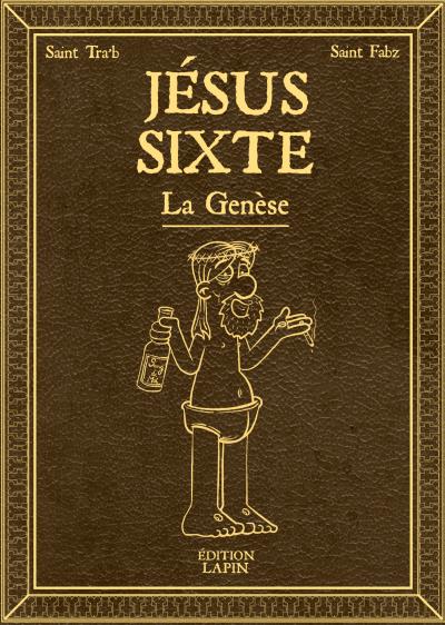 Couverture de l'album Jésus Sixte Tome 1 La Genèse