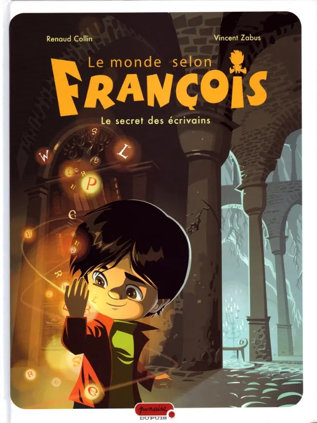Couverture de l'album Le Monde selon François Tome 1 Le secret des écrivains