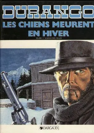 Couverture de l'album Durango Tome 1 Les chiens meurent en hiver