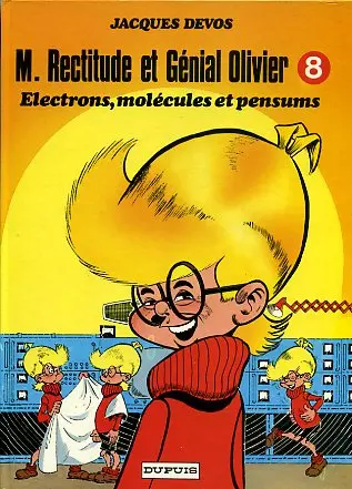 Couverture de l'album M. Rectitude et Génial Olivier Tome 8 Electrons, molécules et pensums