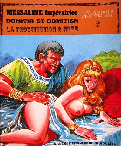 Couverture de l'album Les Amours de l'histoire Messaline Impératrice - Domitia et Domitien - La prostitution à Rome