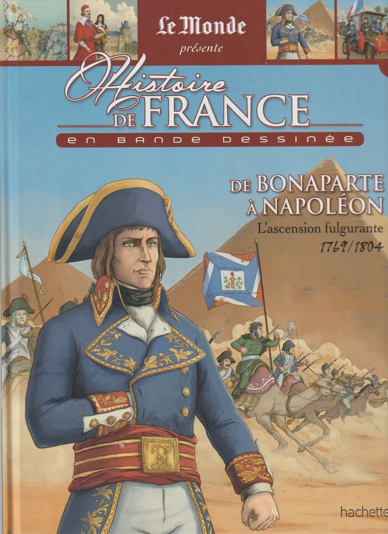 Couverture de l'album Histoire de France en bande dessinée Tome 35 De Bonaparte à Napoléon, l'ascension fulgurante 1769 / 1804